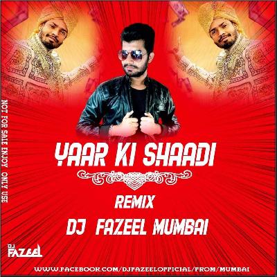 Yaar Ki Shaadi (Remix) DJ Fazeel - Mumbai